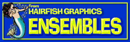 Hairfish Graphics Ensembles